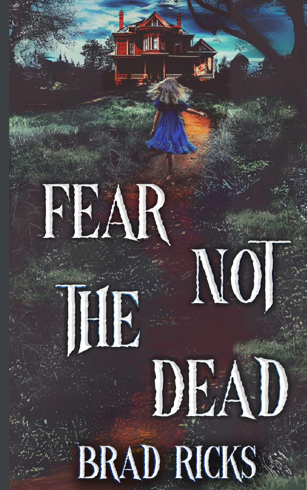 Fear Not the Dead