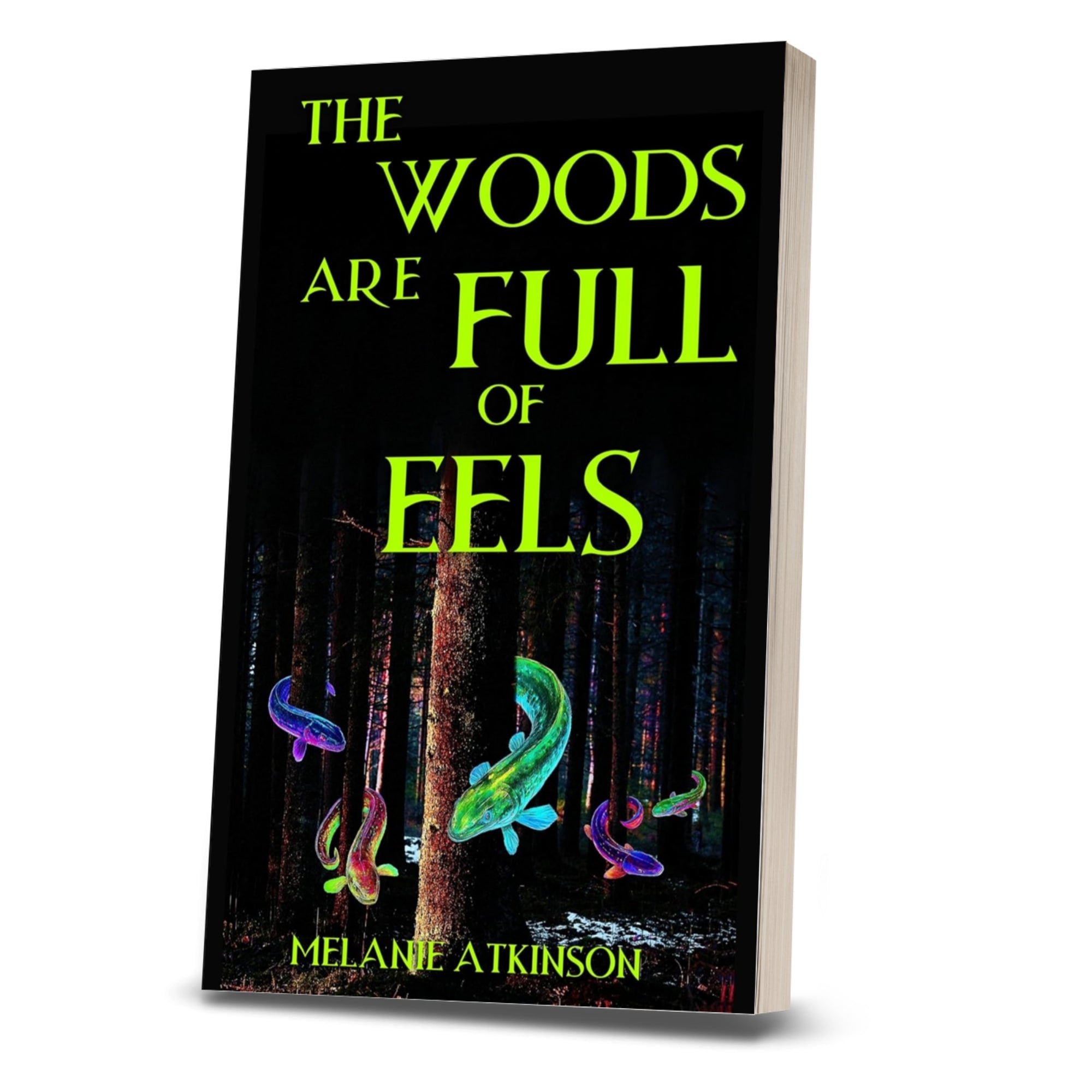 The Woods Are Full Of Eels
